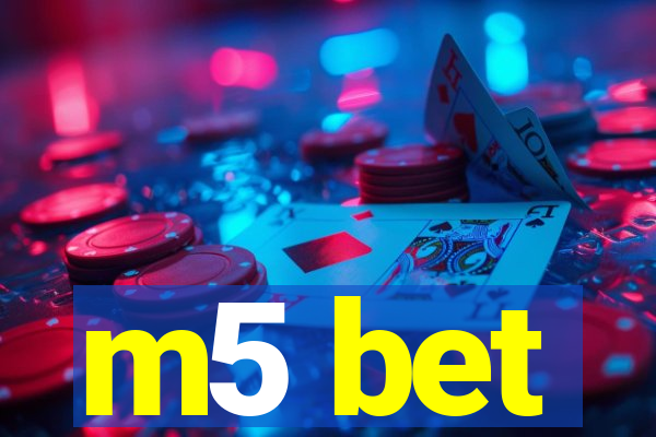 m5 bet